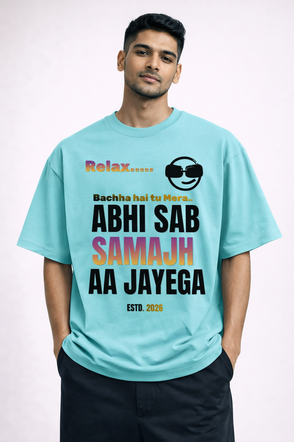 Relax… Abhi Sab Samajh Aa Jayega Oversized T-Shirt – 240 GSM Premium Streetwear | Own My Wear