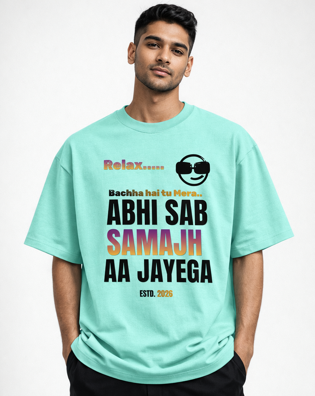 Relax… Abhi Sab Samajh Aa Jayega Oversized T-Shirt – 240 GSM Premium Streetwear | Own My Wear