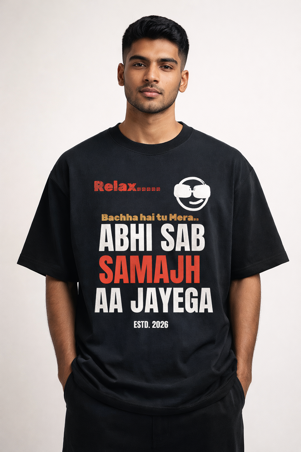 Relax… Abhi Sab Samajh Aa Jayega Oversized T-Shirt – 240 GSM Premium Streetwear | Own My Wear